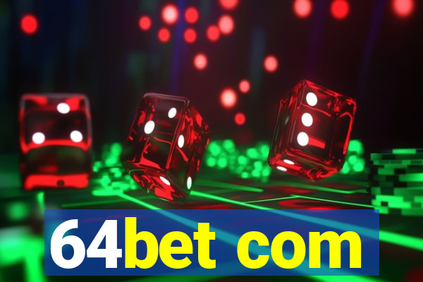 64bet com